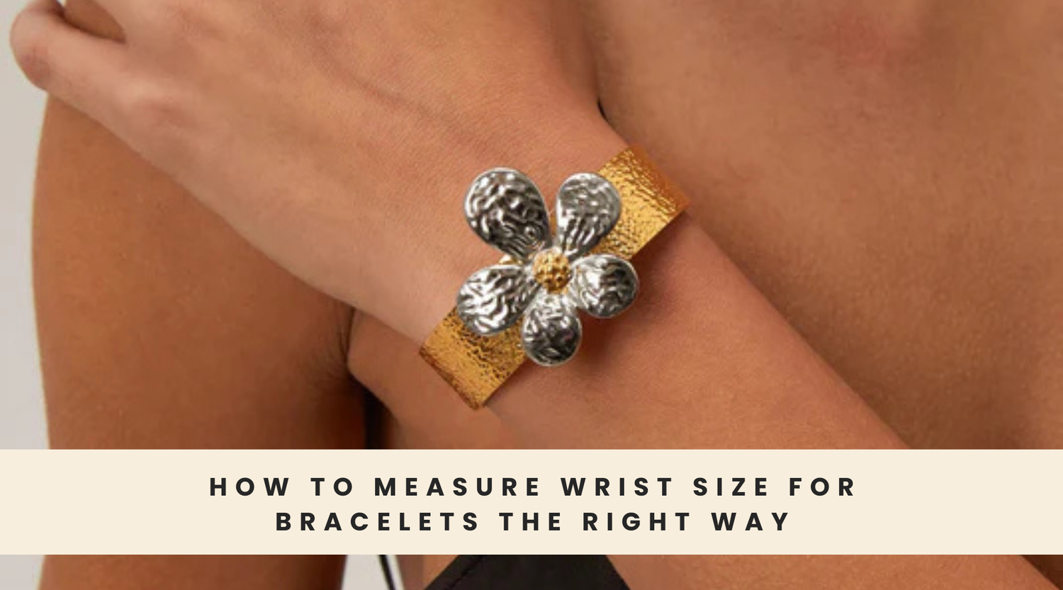 Learn How to Measure Wrist Size for Bracelets Easily and Correctly