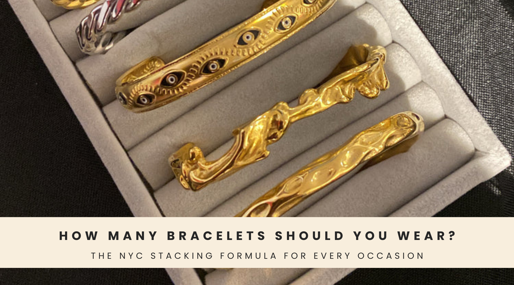 How Many Bracelets Should You Wear? The NYC Stacking Formula for Every Occasion