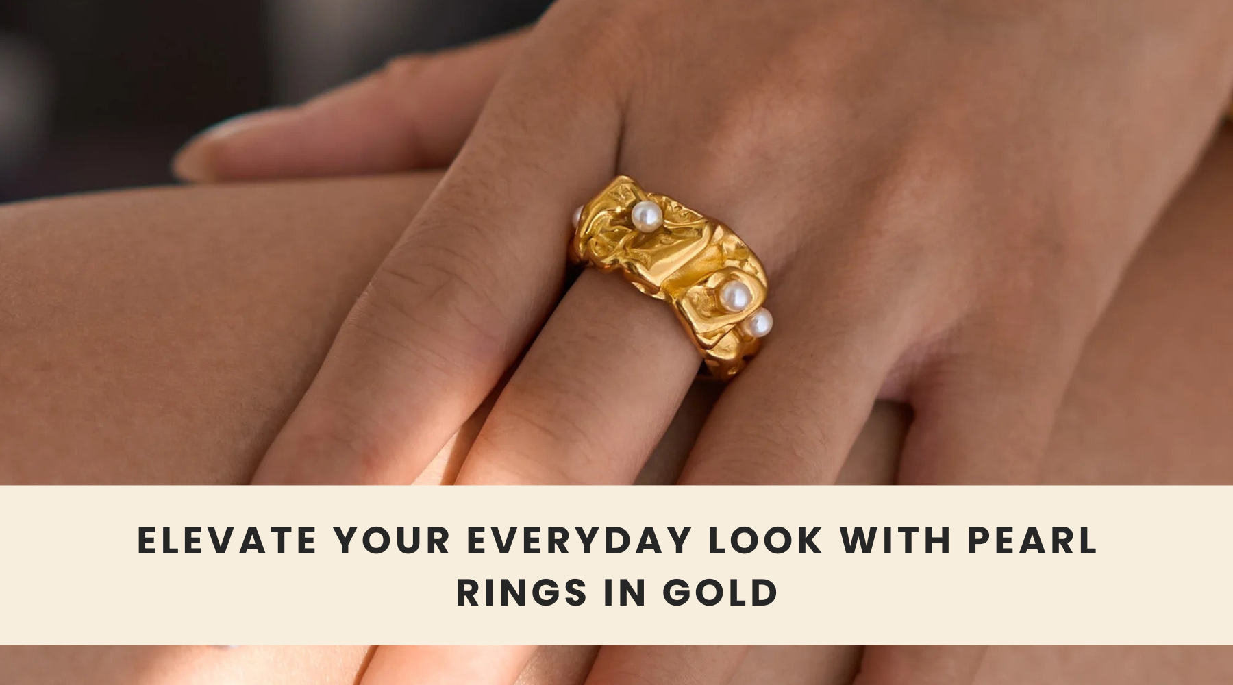 Elevate Your Everyday Look with Pearl Rings in Gold