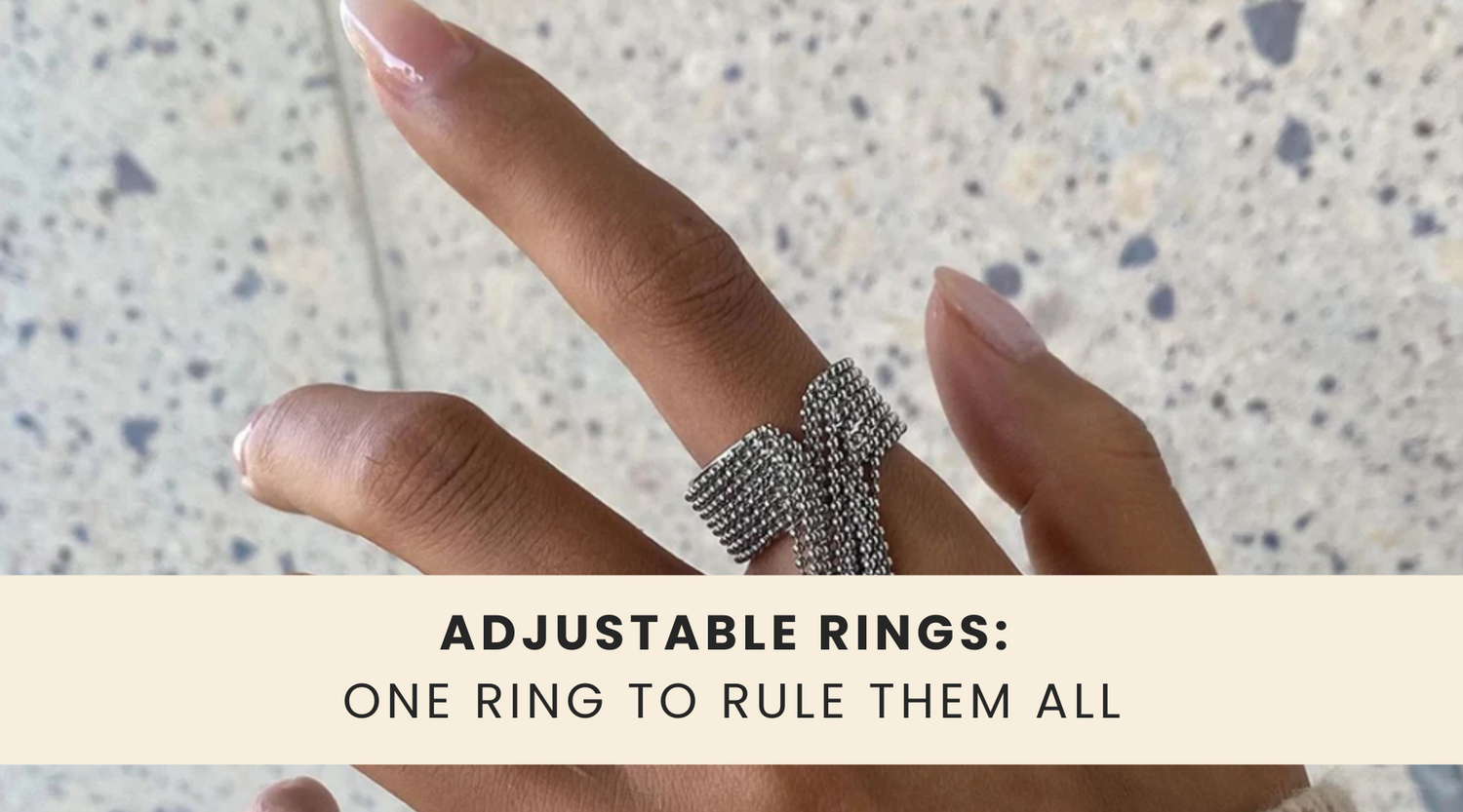 Adjustable Rings: One Ring to Rule Them All (Your Fingers, That Is)