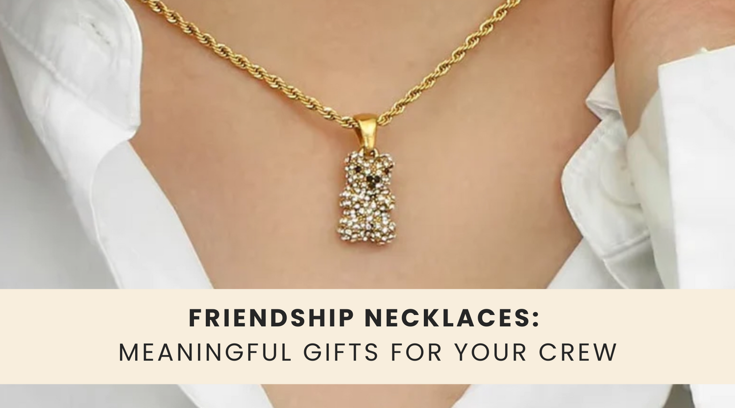 Friendship Necklaces: Meaningful Gifts for Your Crew (and Yourself!)