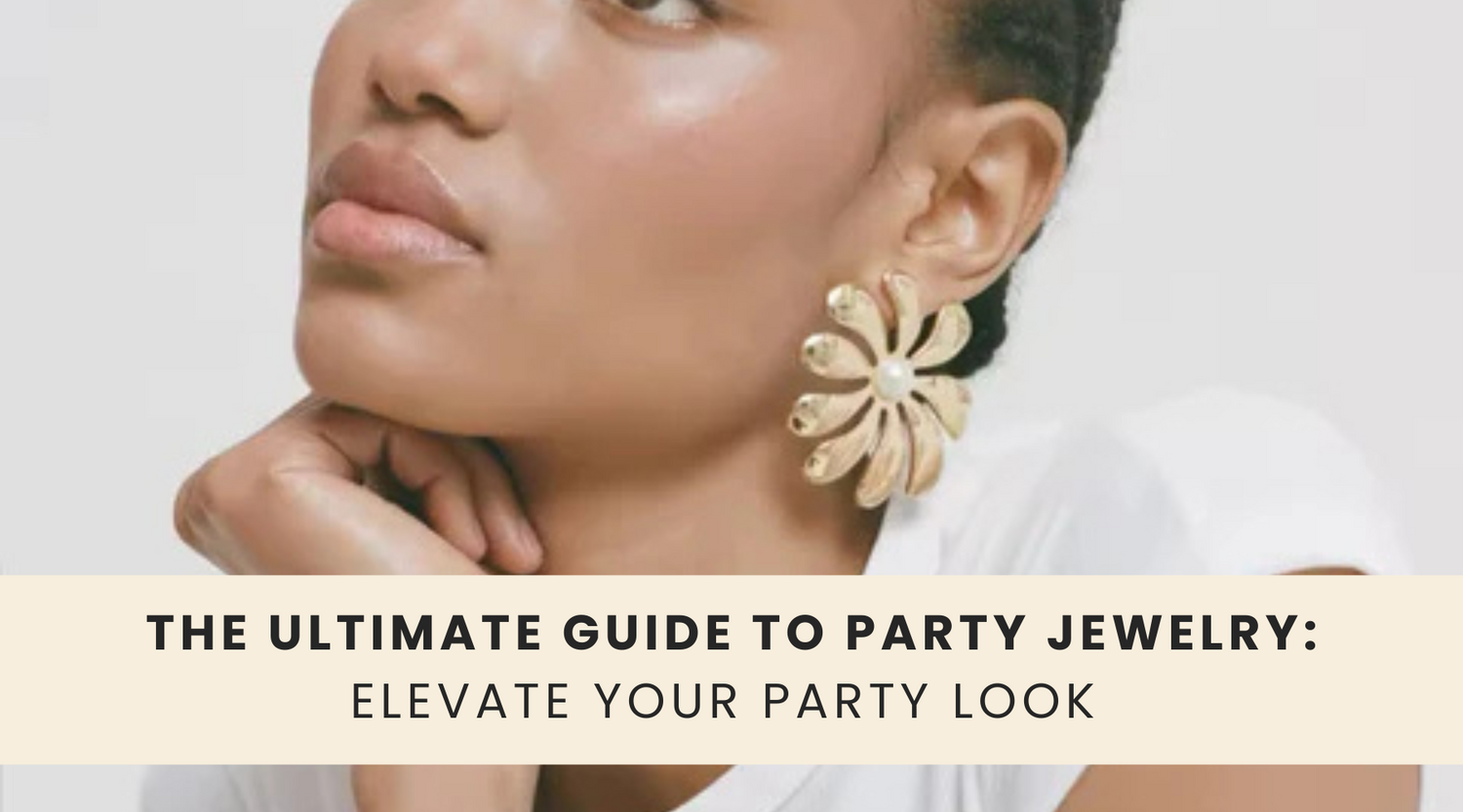 Elevate Your Party Look: The Ultimate Guide to Party Jewelry