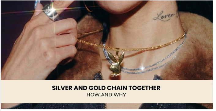 Silver and Gold Chains Together: Yes, Here's Why & How