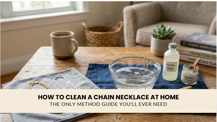 How to Clean a Chain Necklace at Home: The Only Method Guide You'll Ever Need